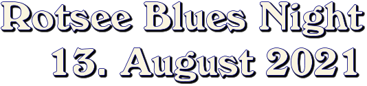 Rotsee Blues Night 13. August 2021