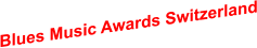 Blues Music Awards Switzerland