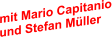 mit Mario Capitanio und Stefan Müller