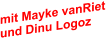 mit Mayke vanRiet und Dinu Logoz