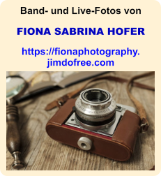 Band- und Live-Fotos von  FIONA SABRINA HOFER  https://fionaphotography. jimdofree.com